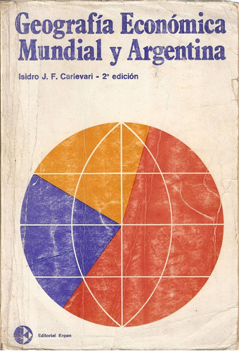 Geografía Económica Mundial Y Argentina. I. Carlevari. 1971