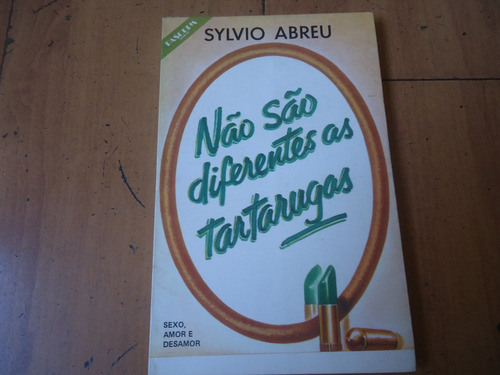 Livro Não São Diferentes As Tartarugas - Sylvio Abreu