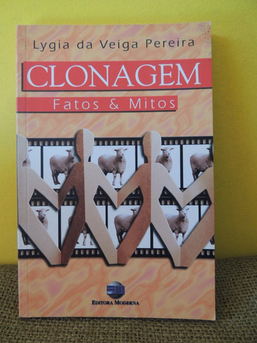 Livro Clonagem Fatos & Mitos Lygia Da Veiga Pereira