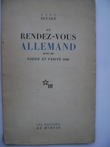 Au Rendez-vous Allemand / Paul Eluard /frances Primera Edic.