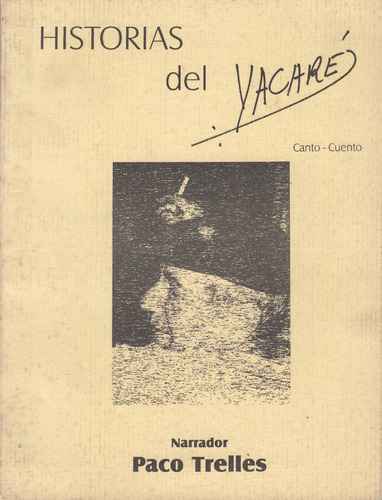 Poesia Paco Trelles Historias Yacare Folklore Protesta 1995