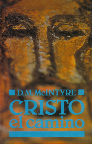 Cristo El Camino / D. M. Mcintyre