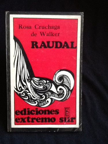 Raudal - Rosa Cruchaga - Prólogo De Pablo Neruda - 1970