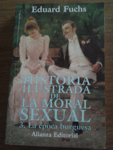 Historia Ilustrada De La Moral Sexual (3 Tomos) Eduard Fuchs