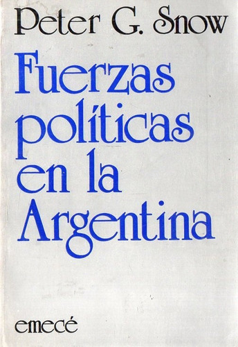 Peter Snow - Fuerzas Politicas En La Argentina