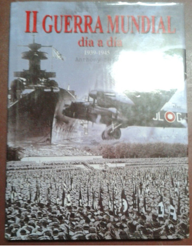 Segunda Guerra Mundial Día A Día 1939 1945