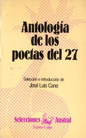 Antologia De Los Poetas Del 27 Seleccion Jose Luis Cano
