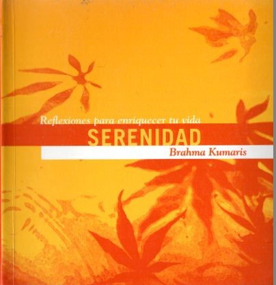 Brahma Kumaris - Serenidad Reflexiones Para Enriquecer Tu Vi