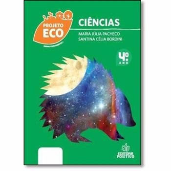 Livro Ciências 4º Ano Projeto Eco Ed:positivo