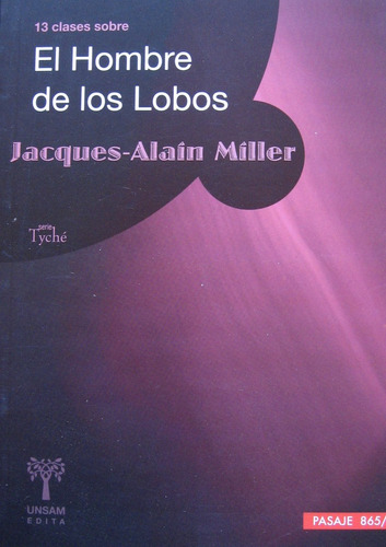 13 Clases S/ El Hombre De Los Lobos, Jacques Miller, Unsam