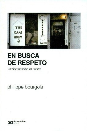 Phillipe Bourgois - En Busca De Respeto