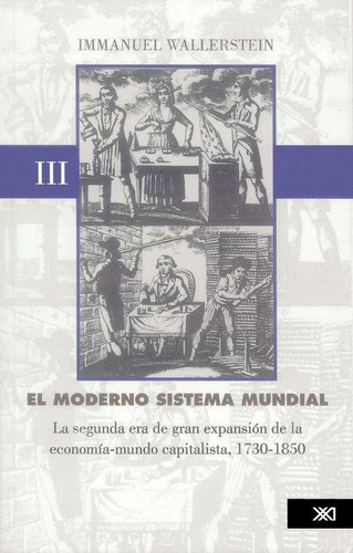 Moderno Sistema Mundial 3, Wallerstein, Ed. Sxxi