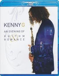 Kenny G  : An Evening Of Rhythm & Romance   Bluray