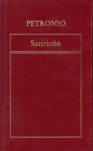 Satiricón - Petronio (traducción De Manuel Díaz Y Díaz)