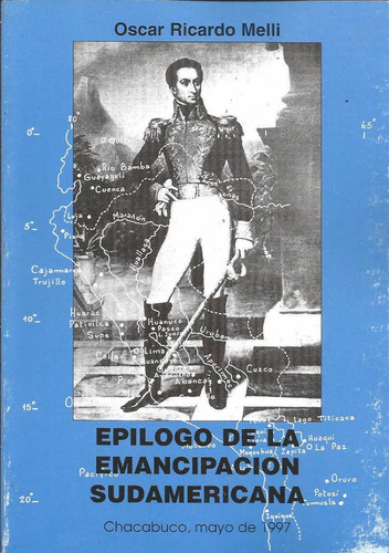 Epilogo De La Emancipacion Sudamericana - Oscar Melli Dyf