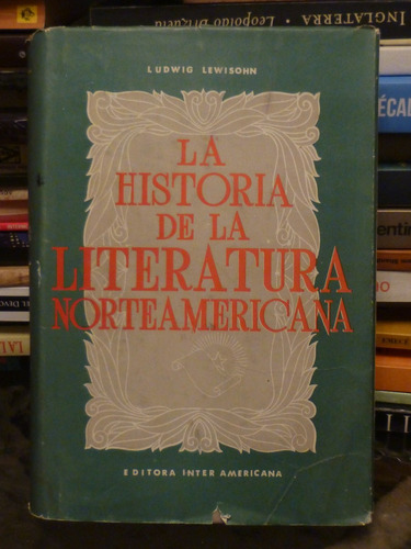 La Historia De La Literatura Norteamericana, Lewisohn