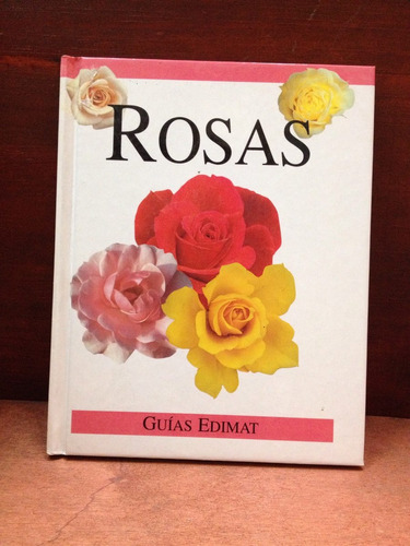 Rosas - Guías Edimat - España - 1998 - Ilustrado A Color