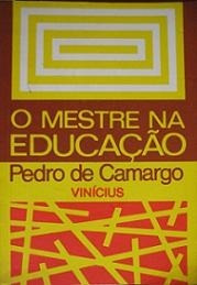 O Mestre Na Educação - Pedro De Camargo