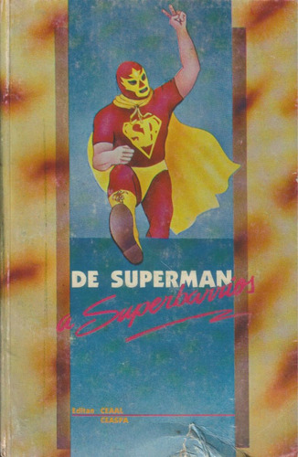 De Superman A Superbarrios Comunicación Masiva Y Cultura :