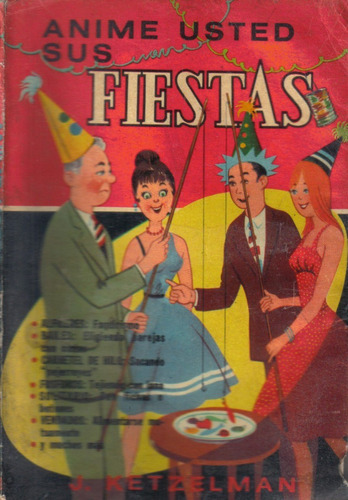 Anime Usted Sus Fiestas / José Ketzelman