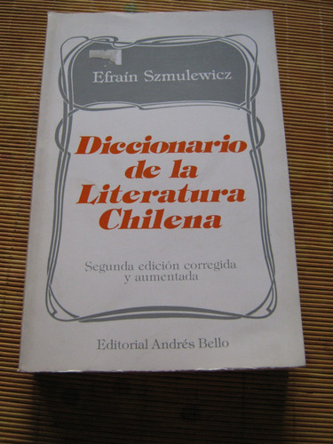 Diccionario De La Literatura Chilena, E.szmulewicz