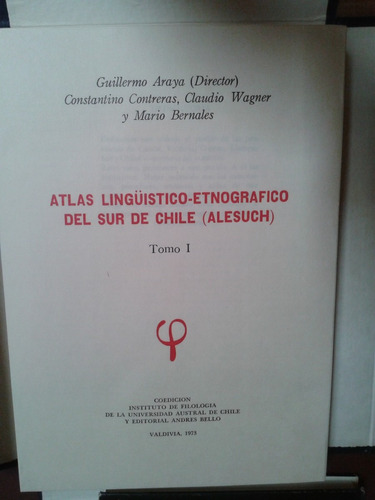 Atlas Lingüístico-etnografico Del Sur De Chile