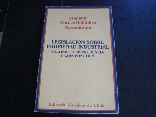 Legislacion Sobre Propiedad Industrial-vladimir Garcia- Huid