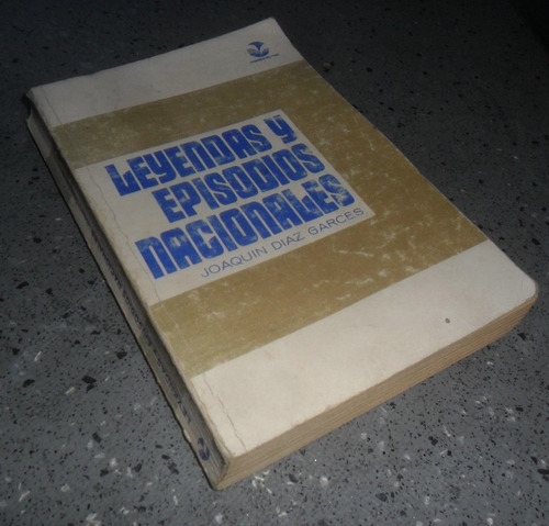 Leyendas Y Episodios Nacionales Joaquin Diaz Garces