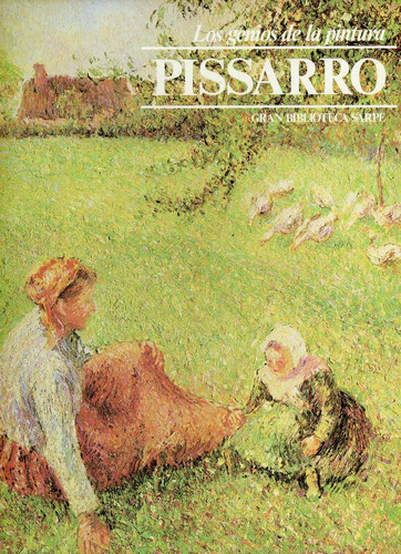Pissarro - Los Genios De La Pintura