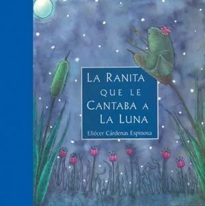 Libro La Ranita Que Le Cantaba A La Luna