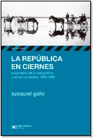 La República En Ciernes - Ezequiel Gallo - Siglo Xxi
