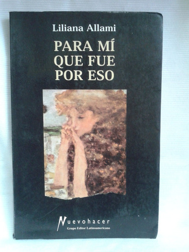 Imagen 1 de 2 de Para Mi Que Fue Por Eso Liliana Allami Nuevohacer