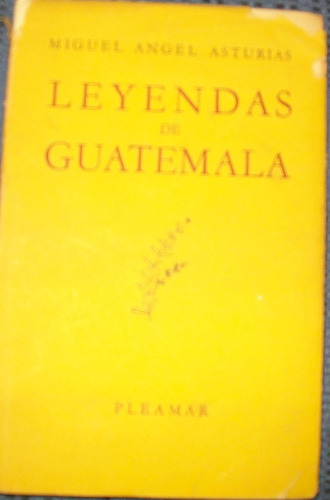 Miguel Angel Asturias:leyendas De Guatemala