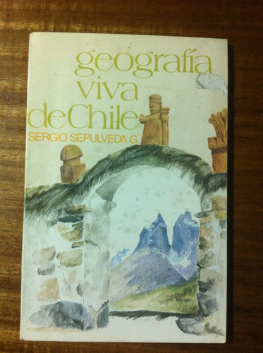 Geografia Viva De Chile - Sergio Sepúlveda