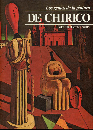Giorgio De Chirico - Los Genios De La Pintura