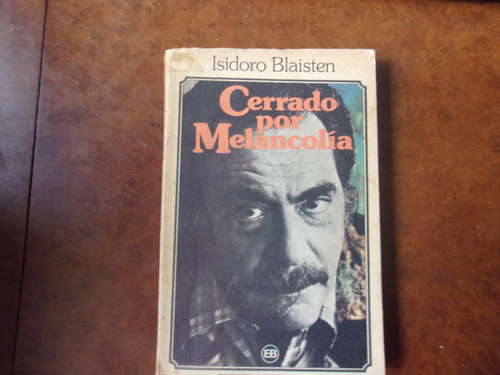 Isidoro Blaisten Cerrado Por Melancolia Firmado