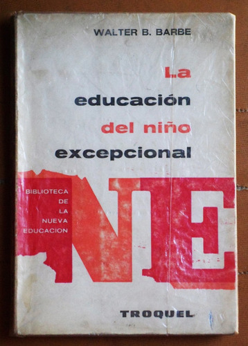 La Educación Del Niño Excepcional / Walter B. Barbe (Usado)