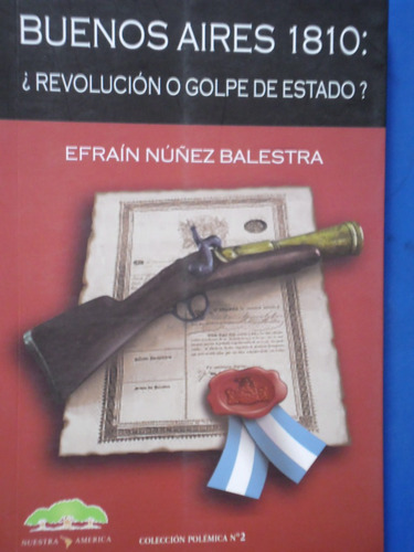 Buenos Aires 1810 Revolucion O Golpe Estado Nuñez Balestra·