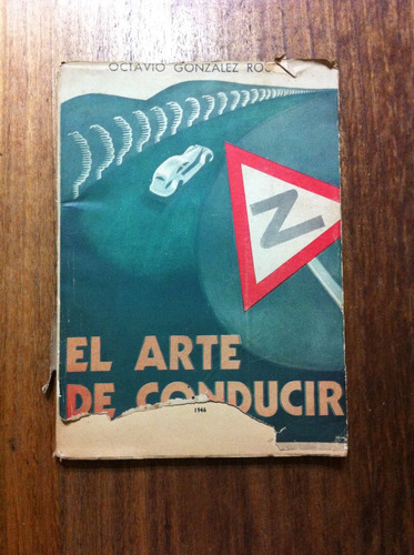 El Arte De Conducir  - Octavio González Roura - Antiguo 1946