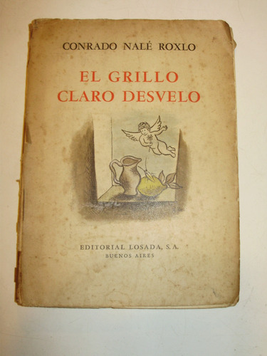 El Grillo Claro Desvelo Conrado Nale Roxlo Losada Arg 1942