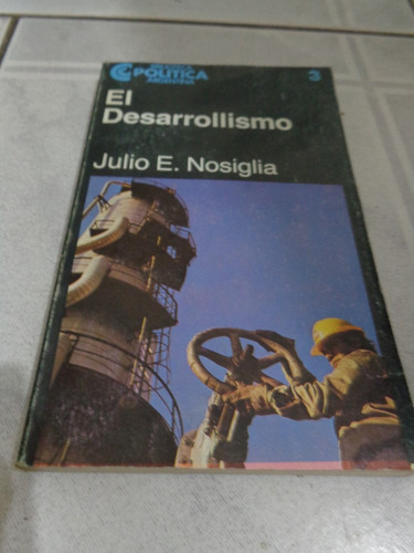 El Desarrollismo - Julio E. Nosiglia