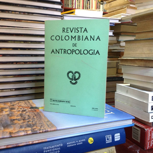 Revista Colombiana De Antropología Volumen Xviii Año 1975.