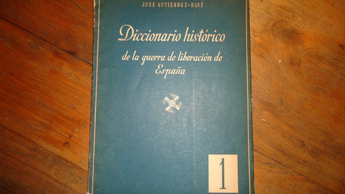 Diccionario Histórico De La Guerra De Liberación De España