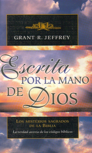 Escrita Por La Mano De Dios / Grant R. Jeffrey