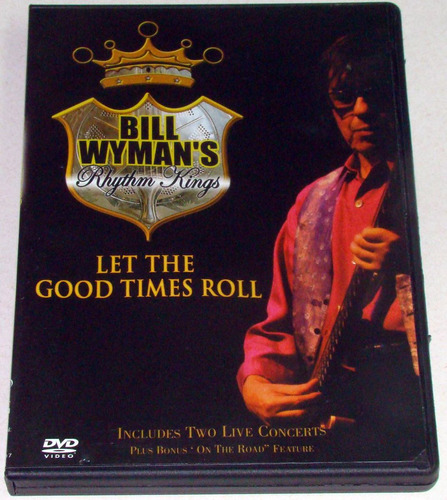 Bill Wyman Rhythm Kings Let The Good Times Roll Dvd Kktus