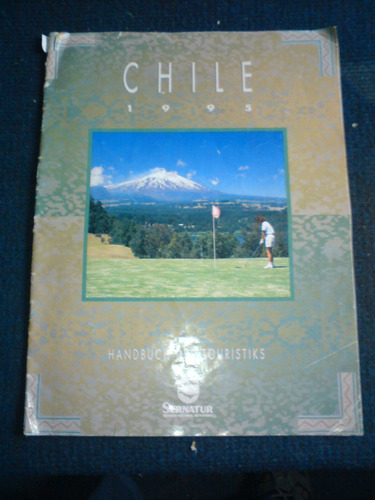 Handbuch Des Touristiks Chile 1995 Revista Sernatur En Alema
