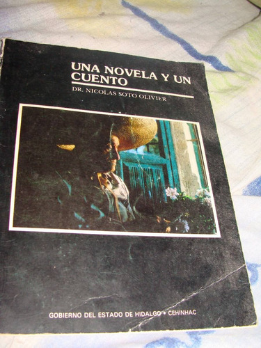 Libro Una Novela Y Un Cuento, Dr. Nicolas Soto Olivier