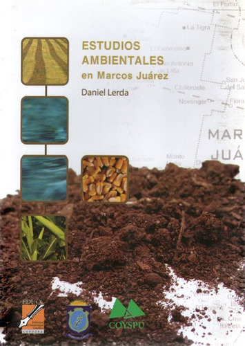 Estudios Ambientales En Marcos Juarez. Daniel Lerda (co)