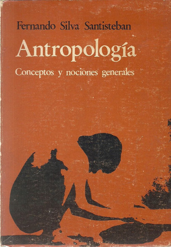 Antropología. F. Silva Santisteban. Conceptos Y Nociones