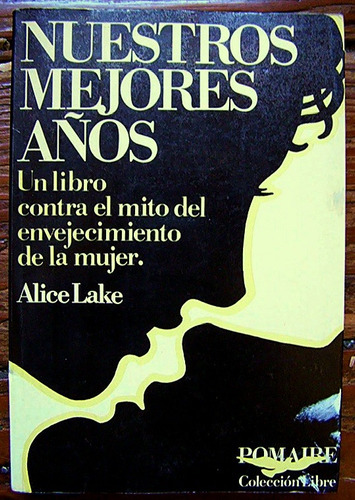 Nuestros Mejores Años Alice Lake Editorial Pomaire Autoayuda